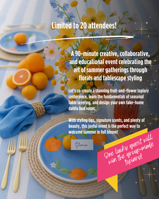 Summer In Bloom- Floral Tablescaping Workshop